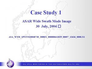 Case Study 1 ASAR Wide Swath Mode Image