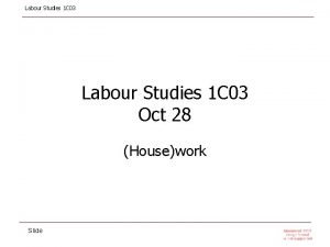 Labour Studies 1 C 03 Oct 28 Housework