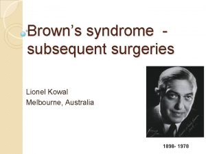 Browns syndrome subsequent surgeries Lionel Kowal Melbourne Australia