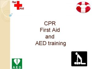 CPR First Aid and AED training When Emergencies