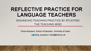 REFLECTIVE PRACTICE FOR LANGUAGE TEACHERS ENHANCING TEACHING PRACTICE