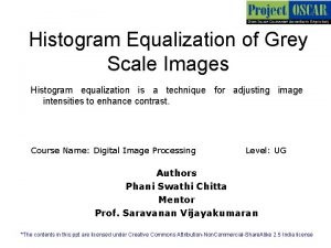 Histogram Equalization of Grey Scale Images Histogram equalization