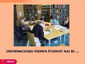 INFORMACIJSKO PISMEN TUDENT NAJ BI prepoznal potrebo po