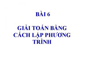 BI 6 GII TON BNG CCH LP PHNG