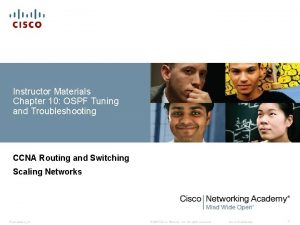 Instructor Materials Chapter 10 OSPF Tuning and Troubleshooting