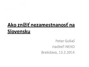 Ako zni nezamestnanos na Slovensku Peter Golia riadite