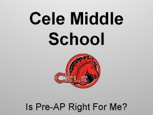 Cele Middle School Is PreAP Right For Me