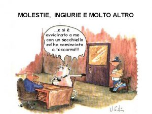 MOLESTIE INGIURIE E MOLTO ALTRO SI tratta di