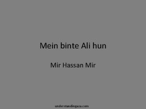 Mein binte Ali hun Mir Hassan Mir understandingaza