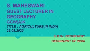 S MAHESWARI GUEST LECTURER IN GEOGRAPHY GCWAK TITLE