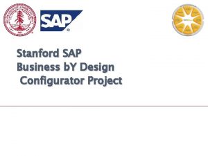 Stanford SAP Business b Y Design Configurator Project