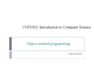 COP 3502 Introduction to Computer Science Object oriented
