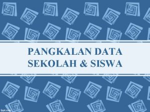 PANGKALAN DATA SEKOLAH SISWA SEKOLAH Membuat Pendaftaran Klik