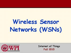 Wireless Networks Sensor WSNs Internet of Things Fall