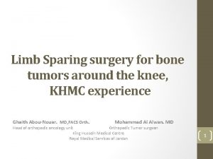 Limb Sparing surgery for bone tumors around the
