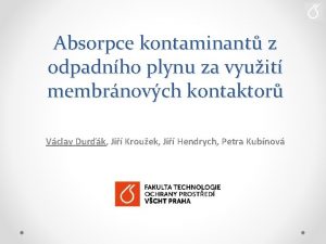 Absorpce kontaminant z odpadnho plynu za vyuit membrnovch