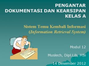 PENGANTAR DOKUMENTASI DAN KEARSIPAN KELAS A Sistem Temu