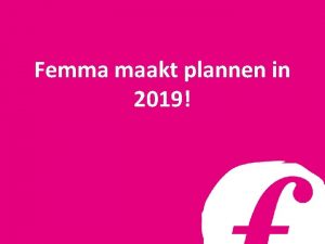 Femma maakt plannen in 2019 CULINAIR Praktische info