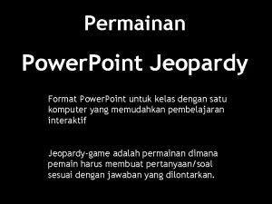 Permainan Power Point Jeopardy Introduksi Format Power Point