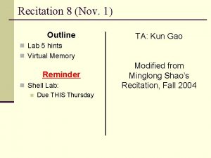 Recitation 8 Nov 1 Outline TA Kun Gao