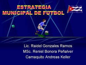 Lic Raidel Gonzales Ramos MSc Reniel Bonora Pealver
