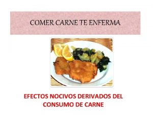 COMER CARNE TE ENFERMA EFECTOS NOCIVOS DERIVADOS DEL