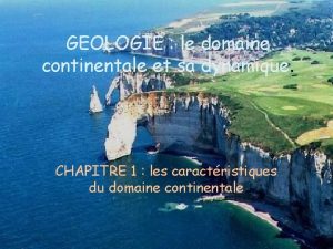 GEOLOGIE le domaine continentale et sa dynamique CHAPITRE