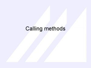 Calling methods Calling Methods name Of Methodparameters if