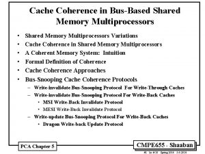 Cache Coherence in BusBased Shared Memory Multiprocessors Shared