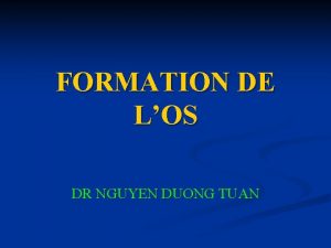 FORMATION DE LOS DR NGUYEN DUONG TUAN I