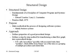 Structured Design Structured Design Fundamentals of a Discipline