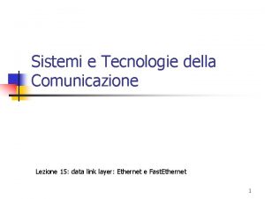 Sistemi e Tecnologie della Comunicazione Lezione 15 data