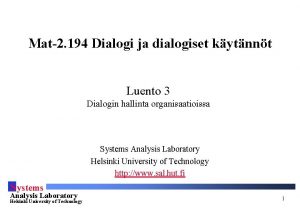 Mat2 194 Dialogi ja dialogiset kytnnt Luento 3