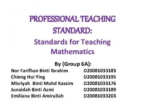 PROFESSIONAL TEACHING STANDARD Standards for Teaching Mathematics By