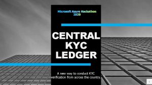 CENTRAL KYC LEDGER A new way to conduct