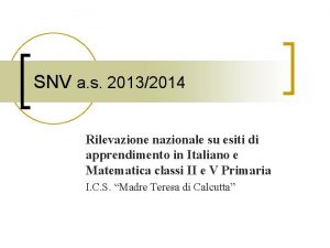 SNV a s 20132014 Rilevazione nazionale su esiti