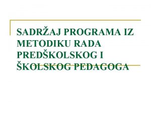 SADRAJ PROGRAMA IZ METODIKU RADA PREDKOLSKOG I KOLSKOG