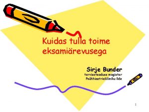 Kuidas tulla toime eksamirevusega Sirje Bunder terviseteaduse magister