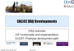 CALICE DAQ Developments DAQ overview DIF functionality and