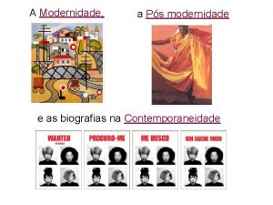 A Modernidade a Ps modernidade e as biografias