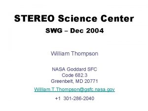STEREO Science Center SWG Dec 2004 William Thompson