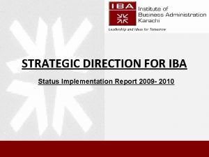 STRATEGIC DIRECTION FOR IBA Status Implementation Report 2009