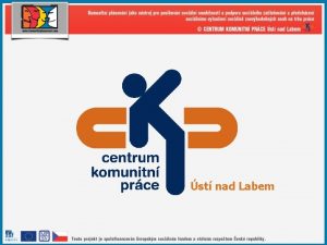 st nad Labem Pprava prosted pro komunitn plnovn