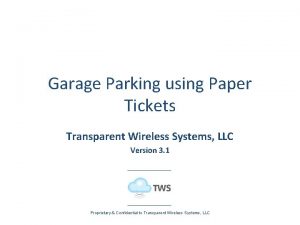 Garage Parking using Paper Tickets Transparent Wireless Systems