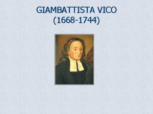 GIAMBATTISTA VICO 1668 1744 n n n 1668