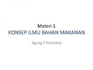 Materi 1 KONSEP ILMU BAHAN MAKANAN Agung S