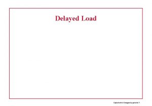 Delayed Load Datorteknik Delayed Load bild 1 All