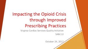 Impacting the Opioid Crisis through Improved Prescribing Practices