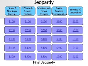 Jeopardy Linear Nonlinear Systems 2 Variable Linear Systems