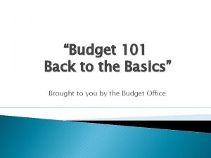 Budget 101 Back to the Basics Brought to